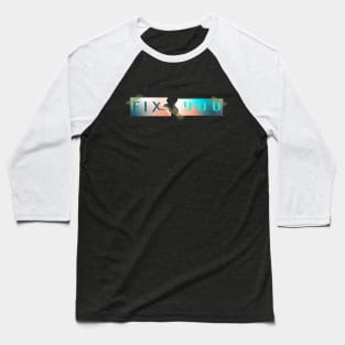 Fix You Baseball T-Shirt